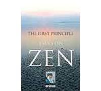 The First Principle: Talks on ZEN
