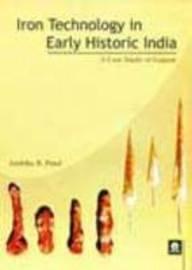 Iron Technology in Early Historic India: A Case Study of Gujarat