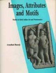 Images, Attributes and Motifs: Studies in Early Indian Art and Numismatics