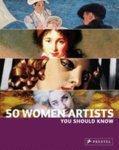 50 Women Artists You Should Know3rd  Edition