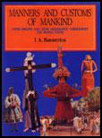 Manners and Customs of Mankind: Their Origins and Their Observance Throughout the World Today