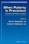 When Puberty Is Precocious: Scientific and Clinical Aspects 1st Edition