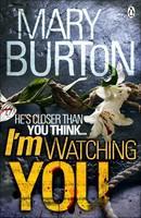 I'm Watching You: He's Closer Than You Think...