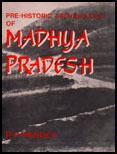 Pre-historic Archaeology of Madhya Pradesh