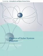 Physics of Solar System Plasmas New Ed Edition