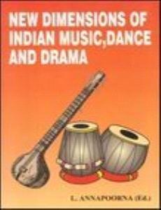 New Dimensions in Indian Music, Dance and Drama