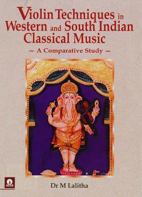 Violin Techniques in Western and South Indian Classical Music: A Comparative Study