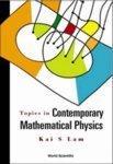 Topics in Contemporary Mathematical Phys