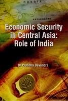 Economic Security in Cental Asia: Role of India