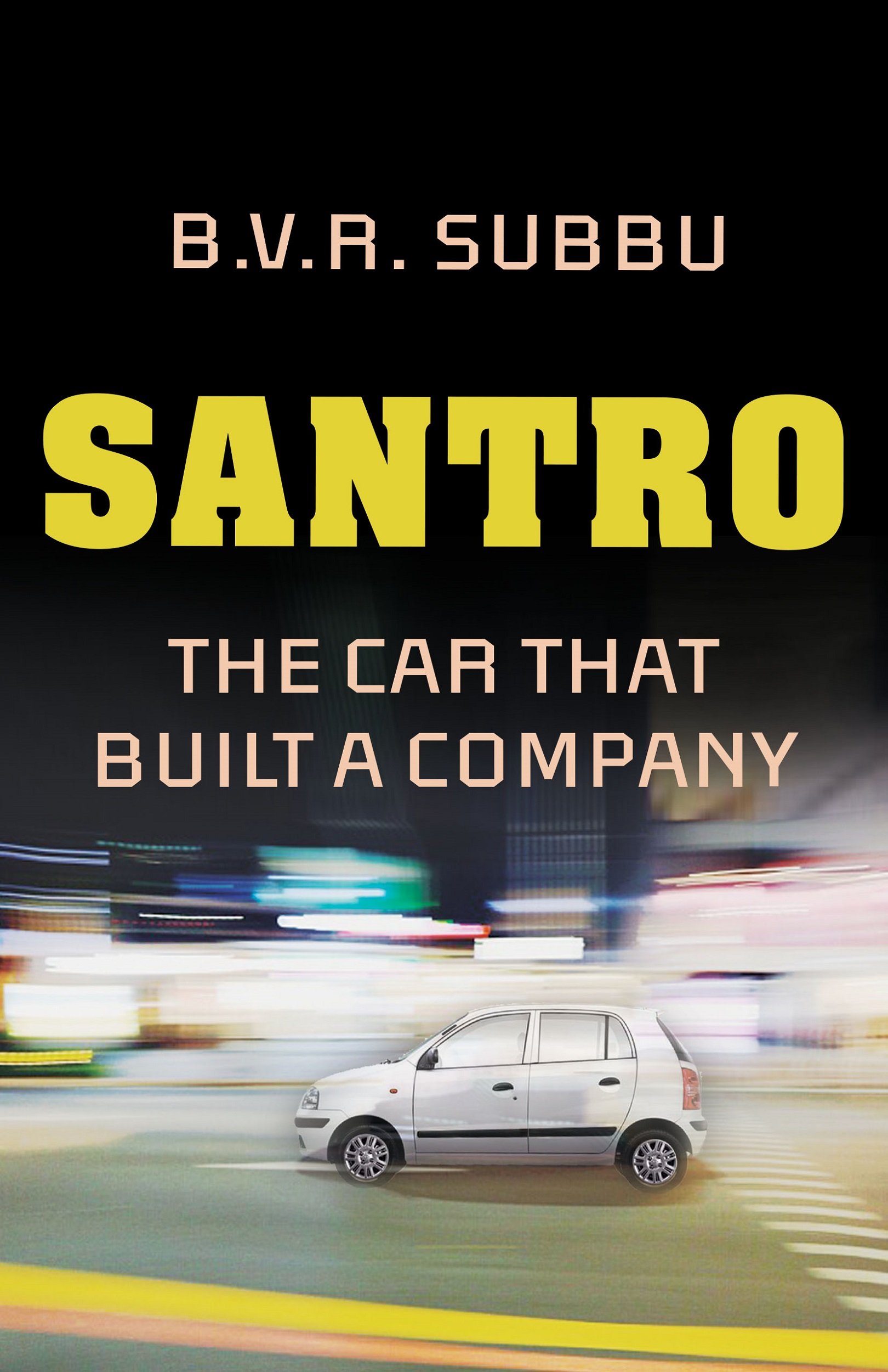 Santro : The Car That Built a Company