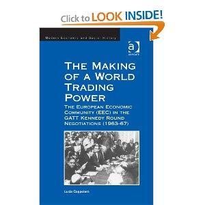 The Making of a World Trading Power: The European Economic Community (EEC) in the GATT Kennedy Round Negotiations (1963-67) (Modern Economic and Social History)