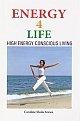 Energy 4 Life: High Energy Conscious Living