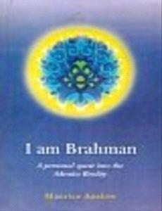 I am Brahman: A Personal Quest into the Advaita Reality