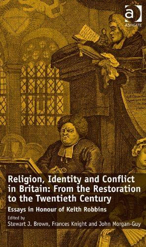 Religion, Identity and Conflict in Britain: From the Restoration to the Twentieth Century