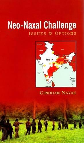 Neo - Naxal Challenges Issues & Options