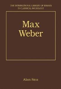 Max Weber (International Library of Essays in Classical Sociology)