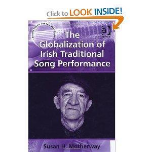 The Globalization of Irish Traditional Song Performance (Ashgate Popular and Folk Music Series)