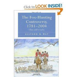 The Fox-Hunting Controversy, 1781-2004: Class and Cruelty