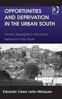 Opportunities and Deprivation in the Urban South: Poverty, Segregation and Social Networks in Sao Paulo