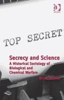 Secrecy and Science: A Historical Sociology of Biological and Chemical Warfare