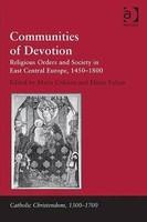 Communities of Devotion: Religious Orders and Society in East Central Europe, 1450-1800