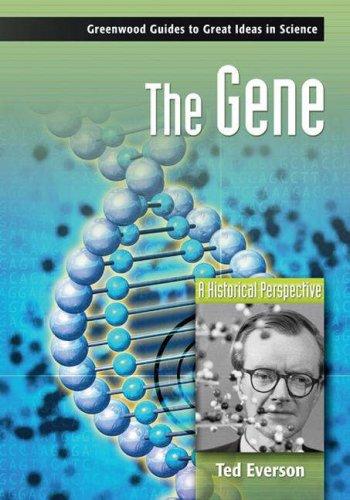 The Gene: A Historical Perspective (Greenwood Guides to Great Ideas in Science)