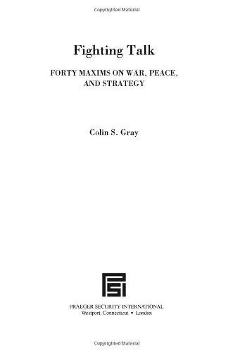 Fighting Talk: Forty Maxims on War, Peace, and Strategy