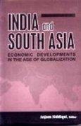 India and South Asia: Economic Development in the Age of Globalization