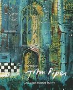 The Prints of John Piper: Quality and Experiment: A Catalogue Raisonn 1923-91 Revised and Exp  Edition