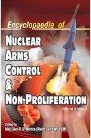 Encyclopaedia of Nuclear Arms Control and Non Proliferation