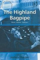 The Highland Bagpipe: Music, History, Traditon [With CD (Audio)] Har/Com Edition