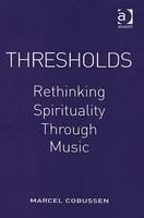 Thresholds: Rethinking Spirituality Through Music illustrated edition Edition