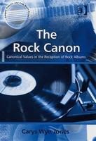 The Rock Canon: Canonical Values in the Reception of Rock Albums