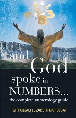 And God Spoke in Numbers...: The Complete Numerology Guide