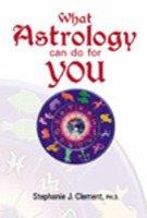 What Astrology Can Do for You