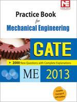 GATE 2013 Practice Book for Mechanical Engineering: 2000 New Questions with Complete Explanations 1st Edition