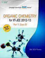 Organic Chemistry for IIT-JEE 2012-13, Part 1: Class XI 1st Edition