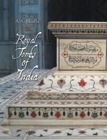 Royal Tombs Of India 13Th To 18Th Century