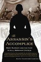 The Assassin's Accomplice: Mary Surratt and the Plot to Kill Abraham Lincoln First Trade Paper  Edition