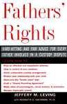 Fathers' Rights: Hard-Hitting and Fair Advice for Every Father Involved in a Custody Dispute Reprint Edition