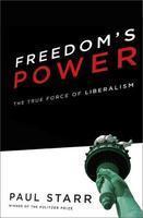 Freedom's Power: The History and Promise of Liberalism Reprint Edition