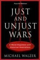 Just and Unjust Wars: A Moral Argument with Historical Illustrations 4th  Edition