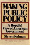 Making Public Policy: A Hopeful View of American Government New ed Edition