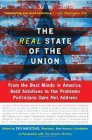 The Real State of the Union: From the Best Minds in America, Bold Solutions to the Problems Politicians Dare Not Address