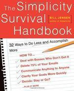 The Simplicity Survival Handbook: 32 Ways to Do Less and Accomplish More illustrated edition Edition