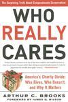 Who Really Cares: The Surprising Truth about Compassionate Conservatism Reprint Edition