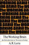 The Working Brain: An Introduction to Neuropsychology New ed Edition