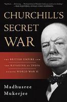 Churchill's Secret War: The British Empire and the Ravaging of India During World War II