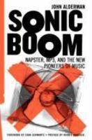 Sonic Boom: Napster, MP3, and the New Pioneers of Music Reprint Edition