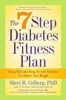 The 7 Step Diabetes Fitness Plan: Living Well and Being Fit with Diabetes, No Matter Your Weight
